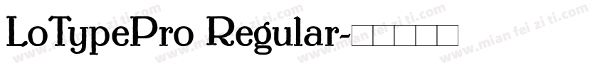 LoTypePro Regular字体转换